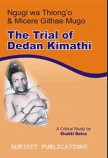 NGUGI WA THIONG'O & MICERE GITHAE MUGO: THE TRIAL OF DEDAN KIMATHI